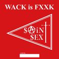 SAiNT SEX - WACK is FXXK.jpg