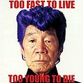 TOO FAST TO LIVE TOO YOUNG TO DIE.jpg