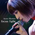 Ayano Mashiro - focus light.jpg