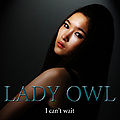 I Can't Wait (Lady Owl).jpg