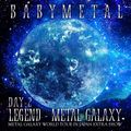 BABYMETAL - LEGEND - METAL GALAXY (DAY-2).jpg