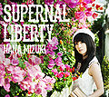 Mizuki Nana - SUPERNAL LIBERTY CD.jpg