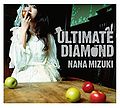 Mizuki Nana - ULTIMATE DIAMOND CDDVD.jpg