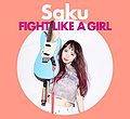 Saku - FIGHT LIKE A GIRL.jpg