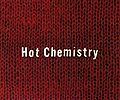 Hot Chemistry.jpg