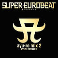 Super Eurobeat Presents Ayu-ro Mix 2.jpg