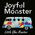Little Glee Monster - Joyful Monster reg.jpg