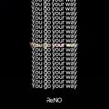 ReNO - You go your way.jpg