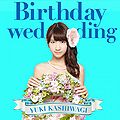 Kashiwagi Yuki - Birthday Wedding Type C Lim.jpg