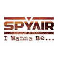 SPYAIR - I Wanna Be anime.jpg