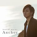 Anchor by Miura Daichi Music Video.jpg