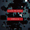UVERworld - I LOVE THE WORLD lim.jpg