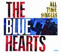 THE BLUE HEARTS - ALL TIME SINGLES~SUPER PREMIUM BEST~.jpg