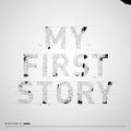 MY FIRST STORY - MY FIRST STORY.jpg