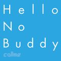 callme - Hello No Buddy.jpg