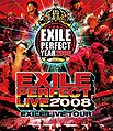 EXILE LIVE TOUR "EXILE PERFECT LIVE 2008".jpg