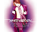 T.M.Revolution - WHITE BREATH (Reissue).jpg
