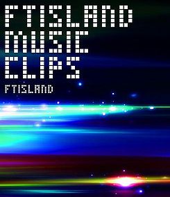 245px-FTISLAND_Music_Clips_Blu-ray