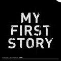 MY FIRST STORY - THE STORY IS MY LIFE.jpg