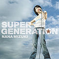 Mizuki Nana - SUPER GENERATION.jpg