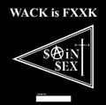 SAiNT SEX - WACK is FXXK (2019).jpg