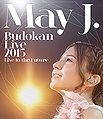 May J Budokan Live 2015 Live to the Future BD.jpg