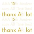 AAA - AAA 15th Anniversary All Time Best -thanx AAA lot- lim.jpg