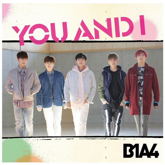 File:B1A4 - You and I Universal.jpg