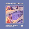 Ha Sung Woon - Dream of a dream.jpg