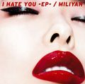 Kato Miliyah - I HATE YOU EP lim.jpg