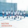 NGT48 - Awesome Type A.jpg