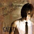 GACKT - ARE YOU FRIED CHICKENz.jpg