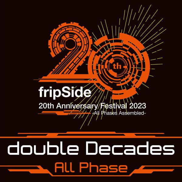 File:fripSide - double Decades <All Phase> (20th Anniversary Festival).jpg
