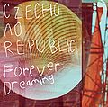 Czecho No Republic - Forever Dreaming czecho ed.jpg