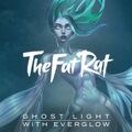 TheFatRat & EVERGLOW - Ghost Light.jpg