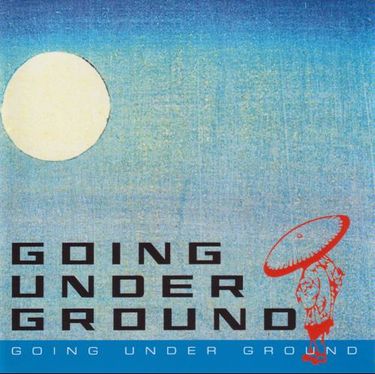 GOING UNDER GROUND (album) generasia
