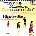 flippers guitar - three cheers for our side.jpg