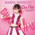 Nishiuchi Mariya - Chu Chu HellO lim.jpg