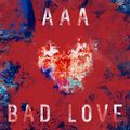 AAA - BAD LOVE digital.jpg