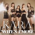 KARA - WHEN I MOVE.jpg