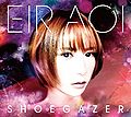 Aoi Eir - Shoegazer (Limited Edition).jpg
