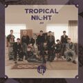 JO1 - TROPICAL NIGHT lim A.jpg