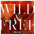 Kato Miliyah - WILD & FREE.jpg