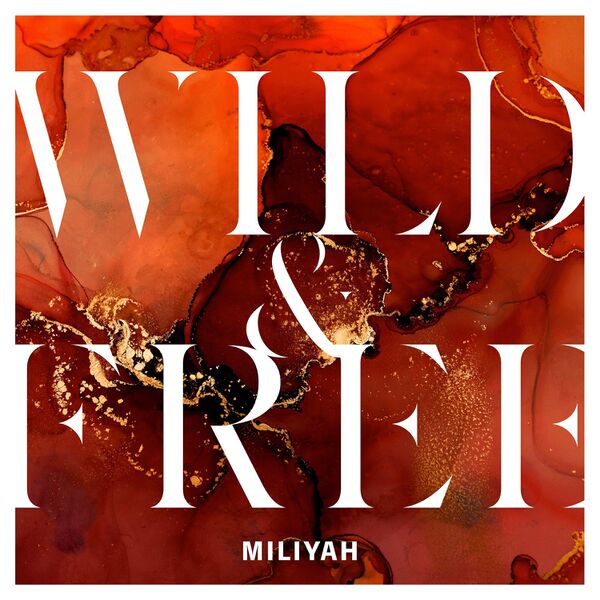 File:Kato Miliyah - WILD & FREE.jpg