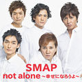 SMAP - not alone.jpg