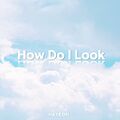 Hayeon - How Do I Look.jpg