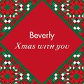 Beverly - Xmas with you.jpg