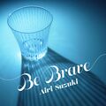 Suzuki Airi - Be Brave.jpg
