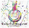 Little Glee Monster - Colorful Monster reg.jpg