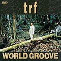 TRF WORLDGROOVEDVD.jpg